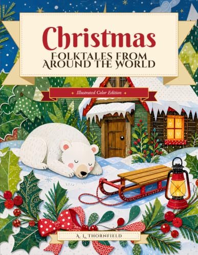 Christmas Folktales from Around the World, A. L. Thornfield